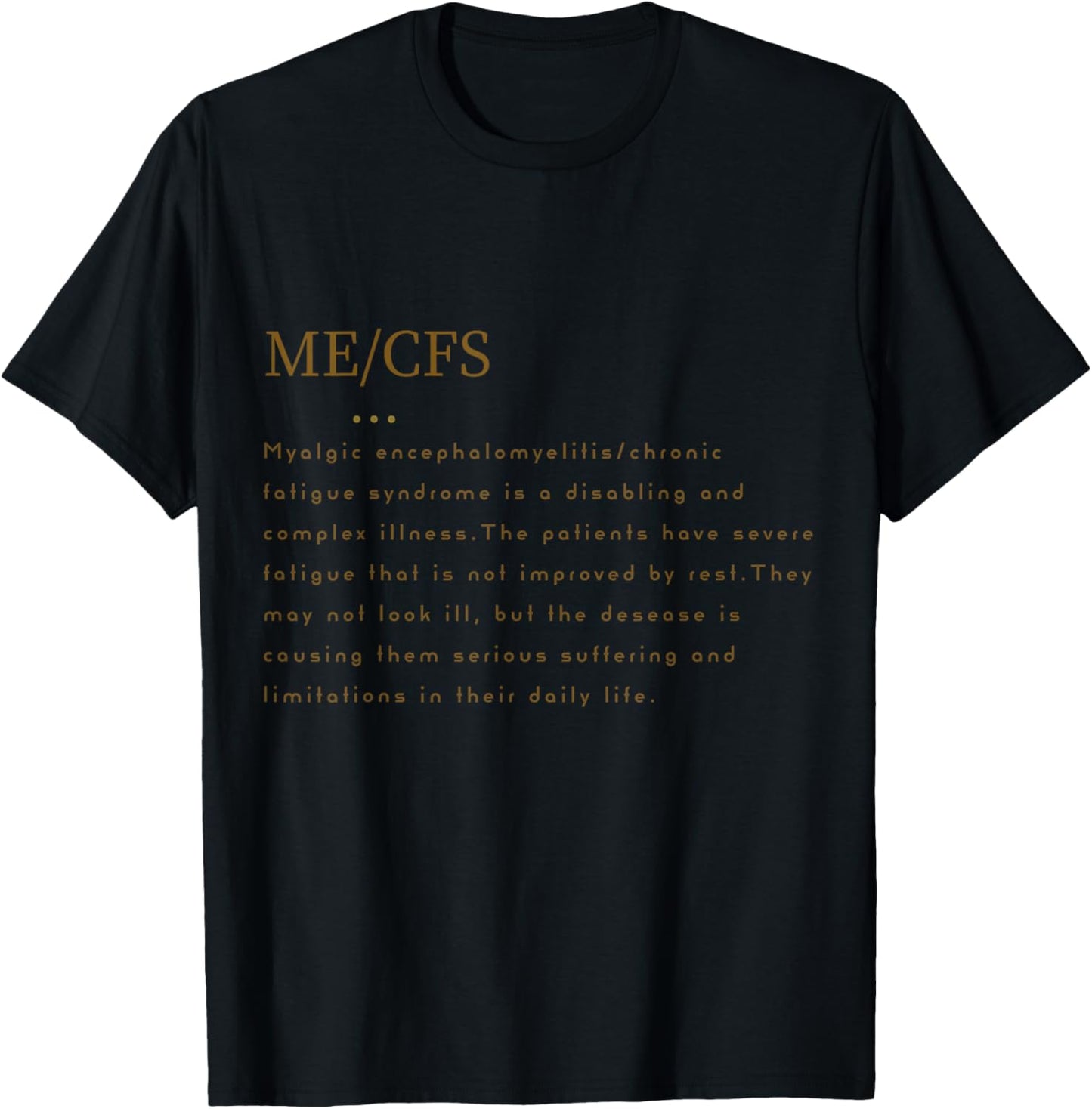 Me/Cfs Awareness Me/Cfs Disease Patient Gift T-Shirt - T-Shirt | Black