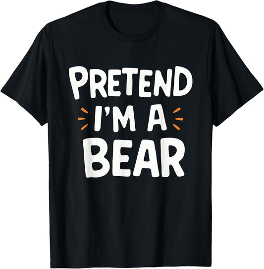Pretend I'm A Bear T-Shirt - T-Shirt | Black