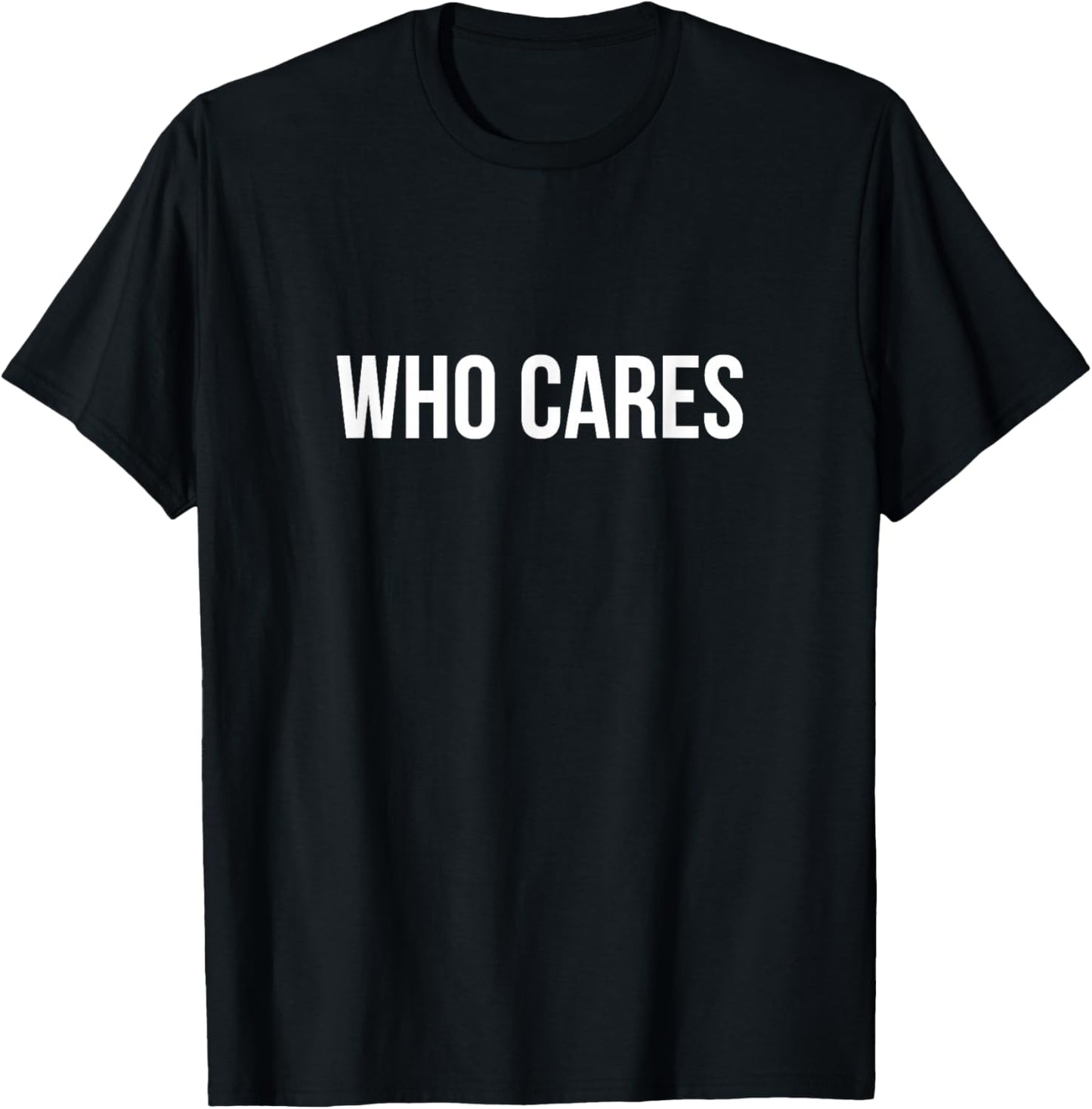 Who Cares T-Shirt - T-Shirt | Black