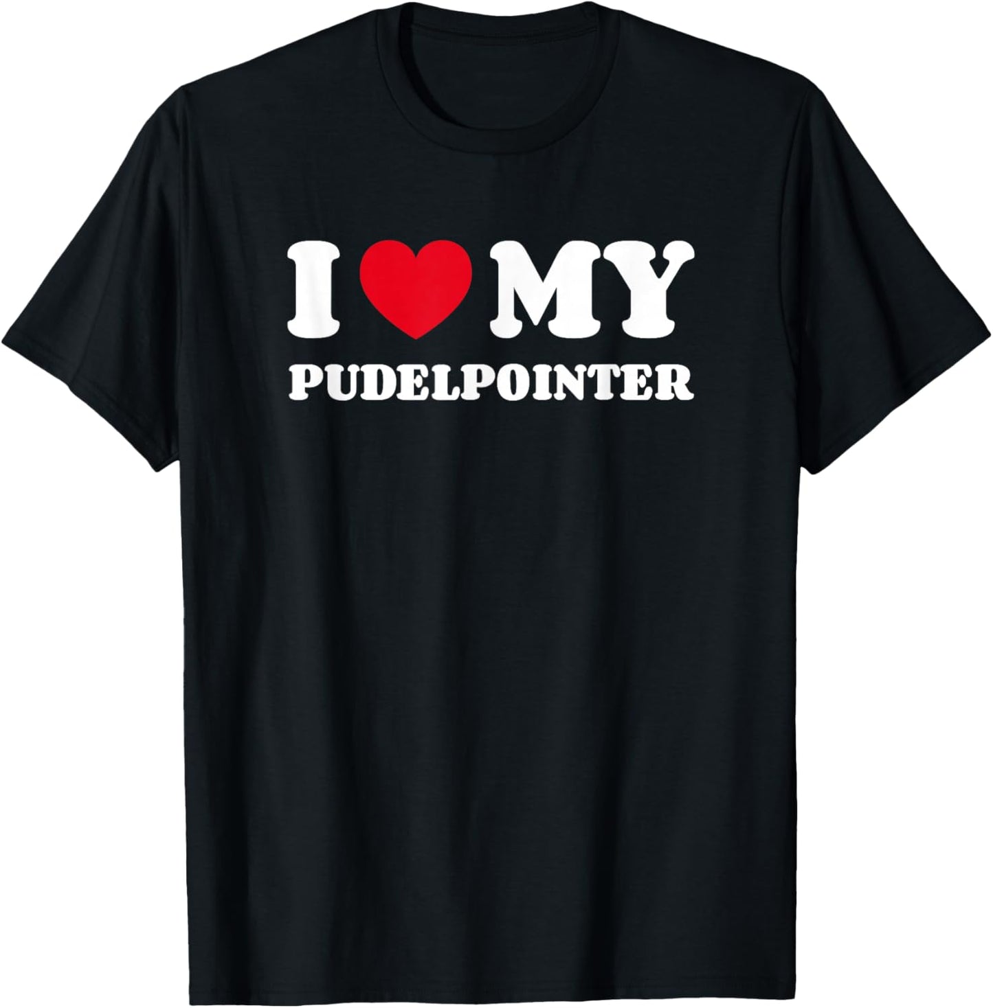 Pudelpointers Pudel-Pointer I Love My Pudelpointer T-Shirt - T-Shirt | Black