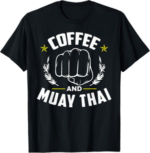 Coffee And Muay Thai Funny Martial Arts Fighter Sayings T-Shirt - T-Shirt | Black