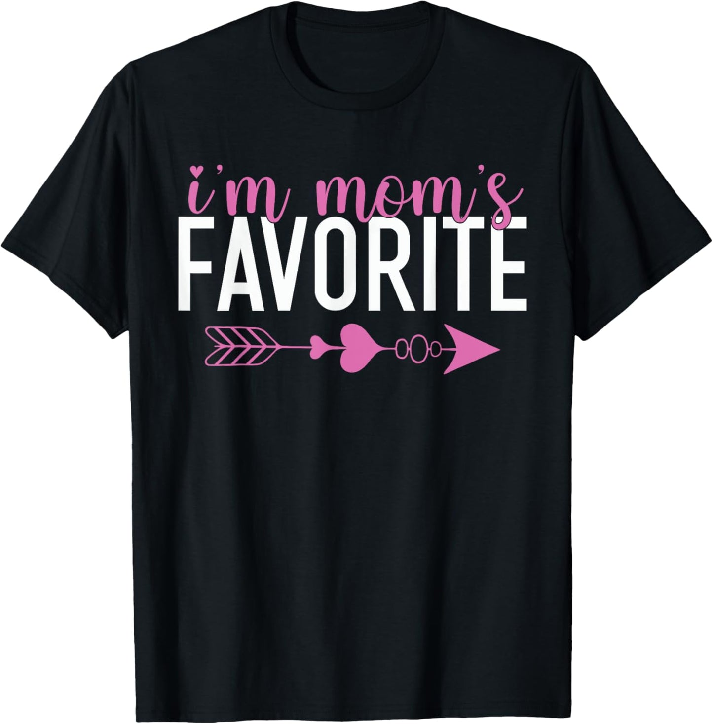 I'm Mom's Favorite Mother's Day Sibling Rivalry Funny T-Shirt - T-Shirt | Black