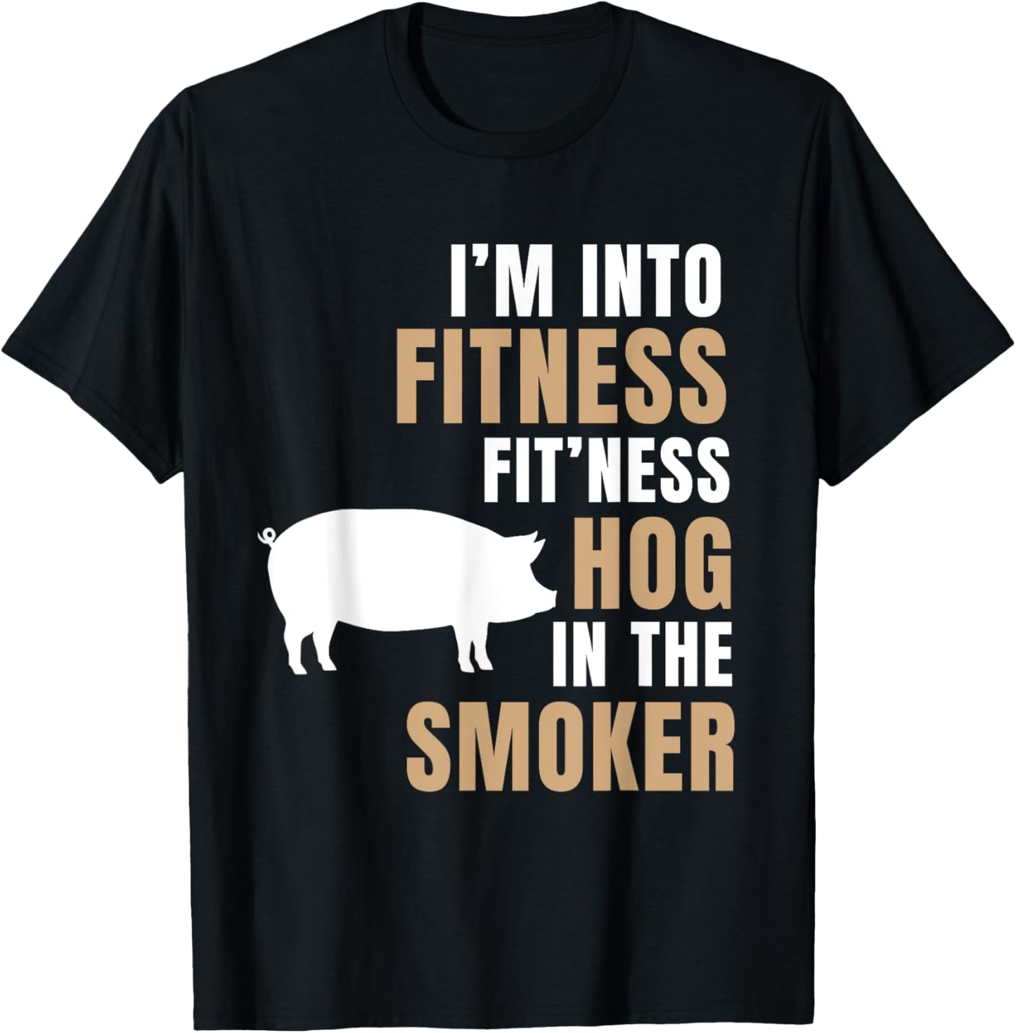I'm Into Fitness Hog BBQ Smoker Roaster Funny Pig Barbeque T-Shirt - T-Shirt | Black