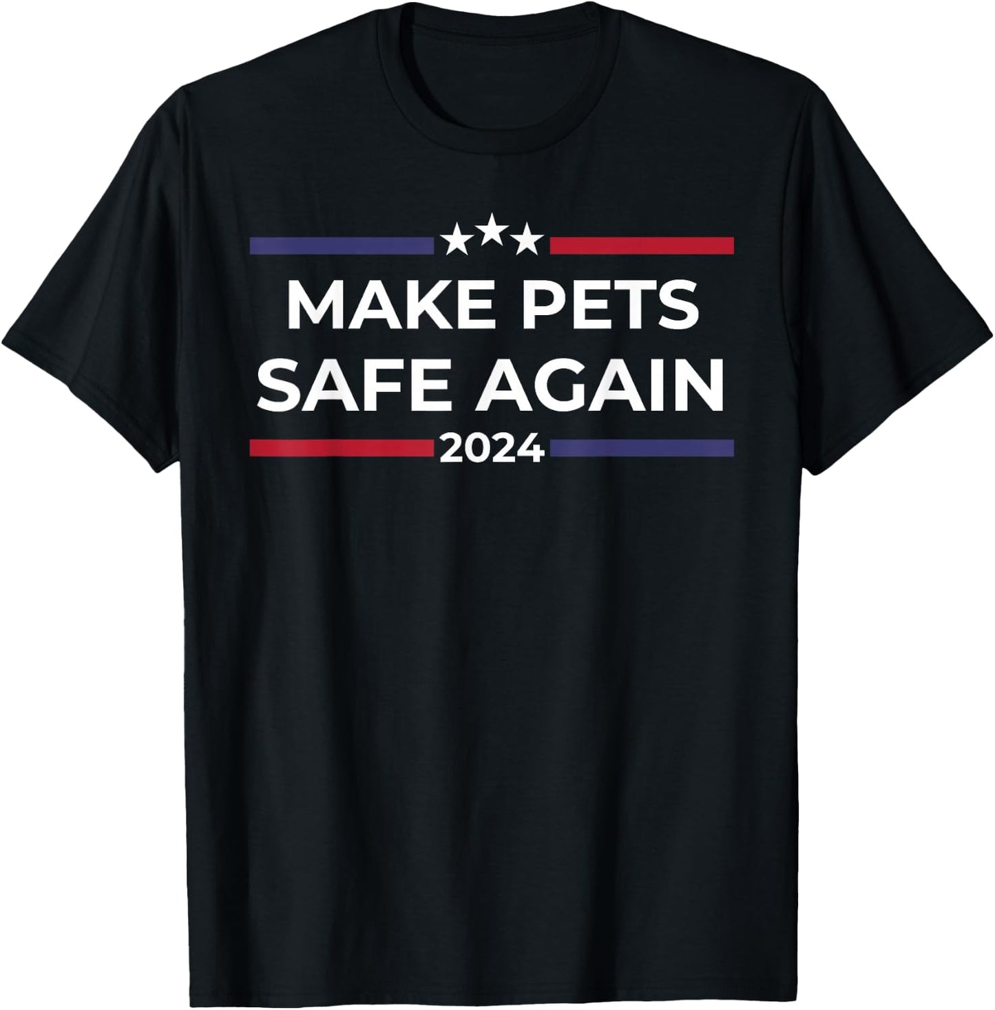 Make Pets Safe Again – Funny Pet Safety Awareness T-Shirt - T-Shirt | Black