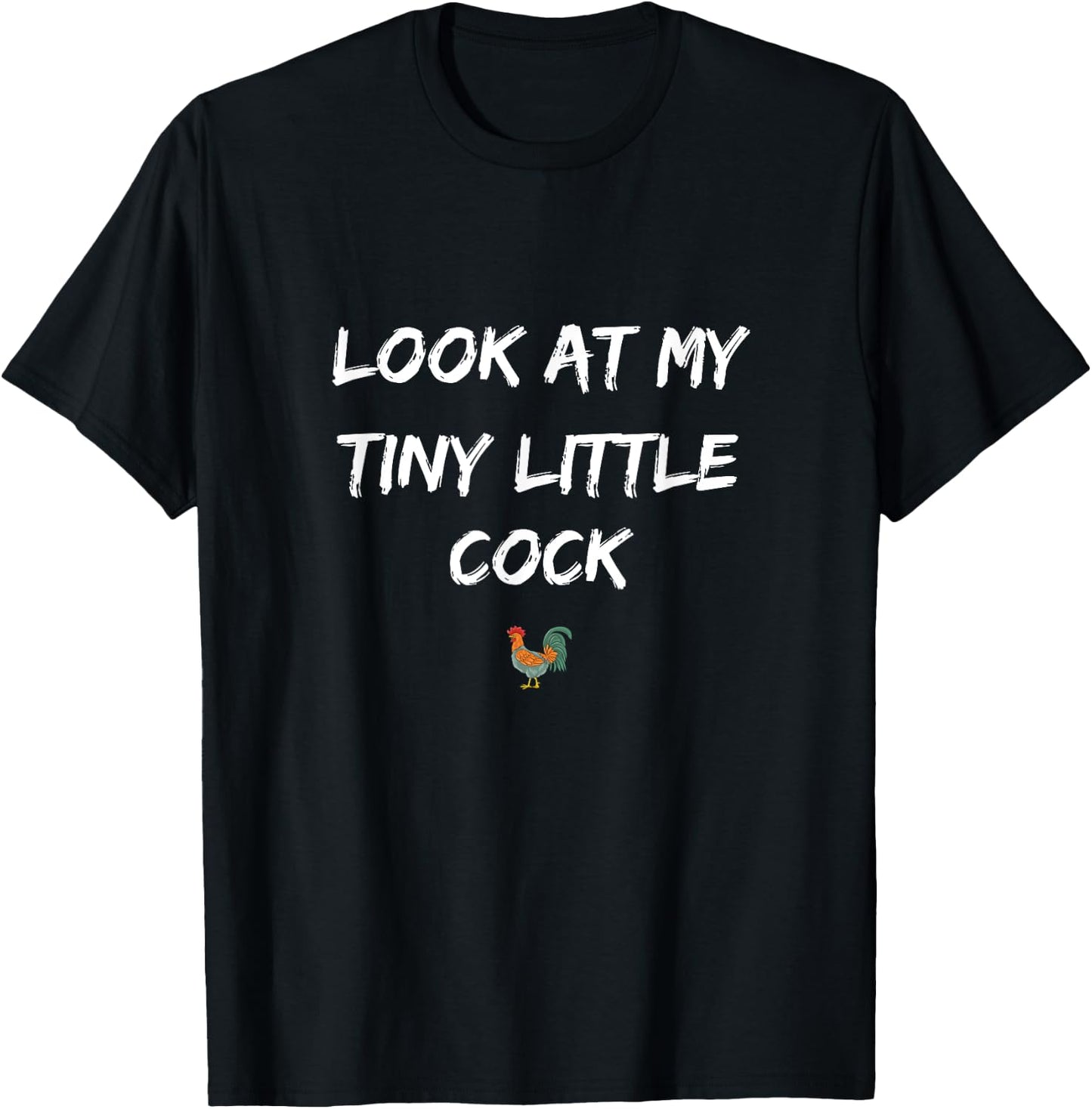 Look at My Tiny Little Cock Adult Humor T-Shirt - T-Shirt | Black