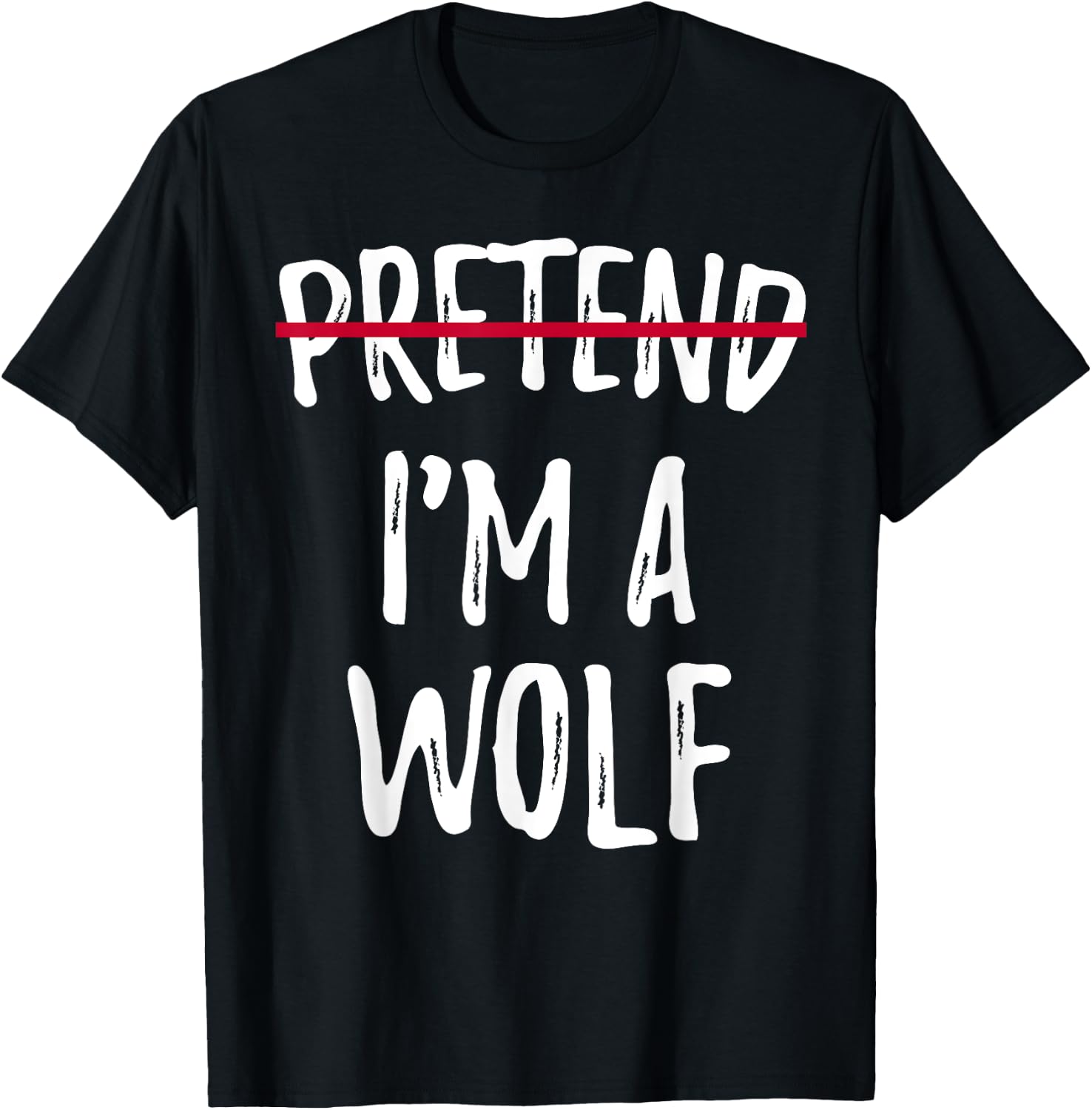 Pretend I'M A Wolf crossed Halloween fancy animal gift lover T-Shirt - T-Shirt | Black