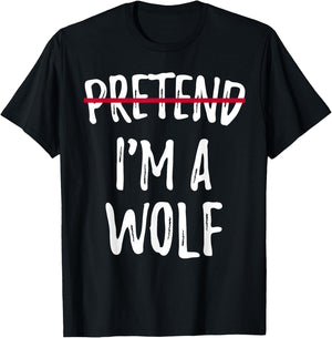 Pretend I'M A Wolf crossed Halloween fancy animal gift lover T-Shirt - T-Shirt | Black