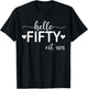 Hello Fifty Est 1975 50 Years Old 50th Birthday T-Shirt - T-Shirt | Black