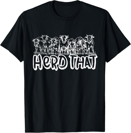 Funny Cow Herd Gifts for Cow Lover & Farmer Herd That T-Shirt - T-Shirt | Black