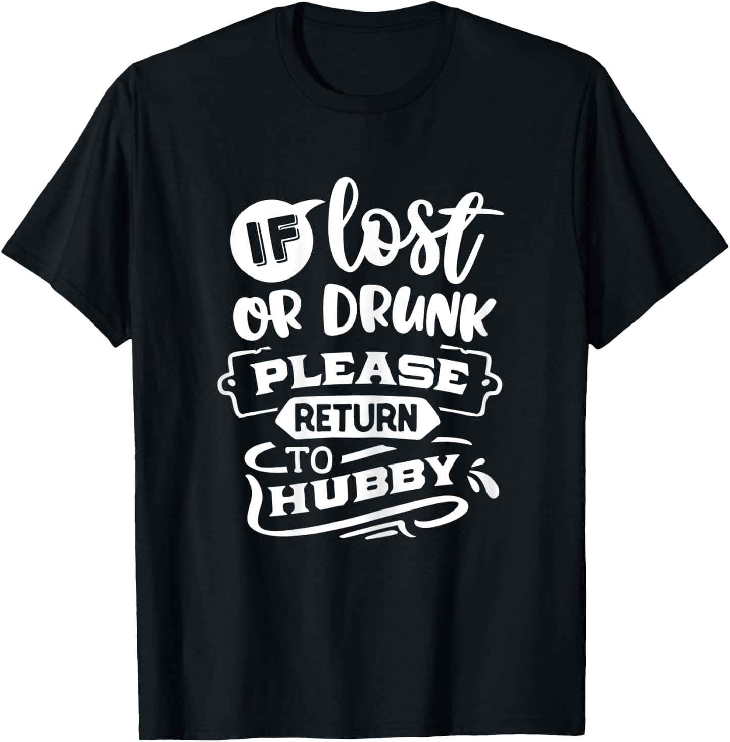 If Lost Or Drunk Please Return To Hubby Funny Couples T-Shirt - T-Shirt | Black