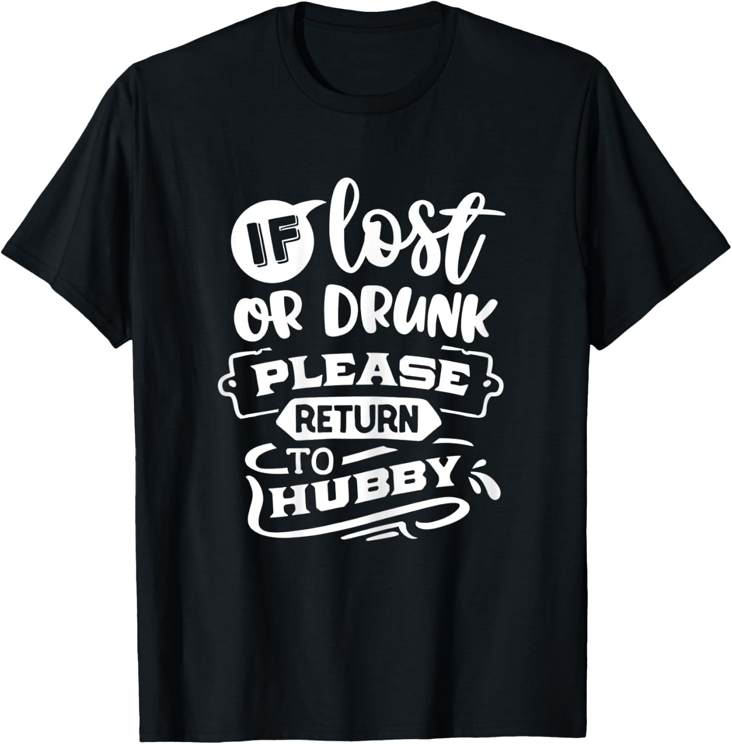 If Lost Or Drunk Please Return To Hubby Funny Couples T-Shirt - T-Shirt | Black