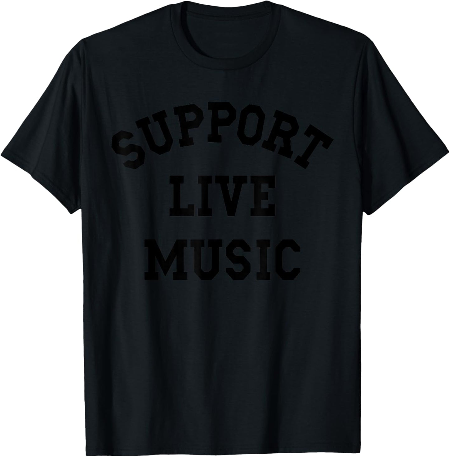 Support Live Music, Local Bands, Local Music Concert T-Shirt - T-Shirt | Black
