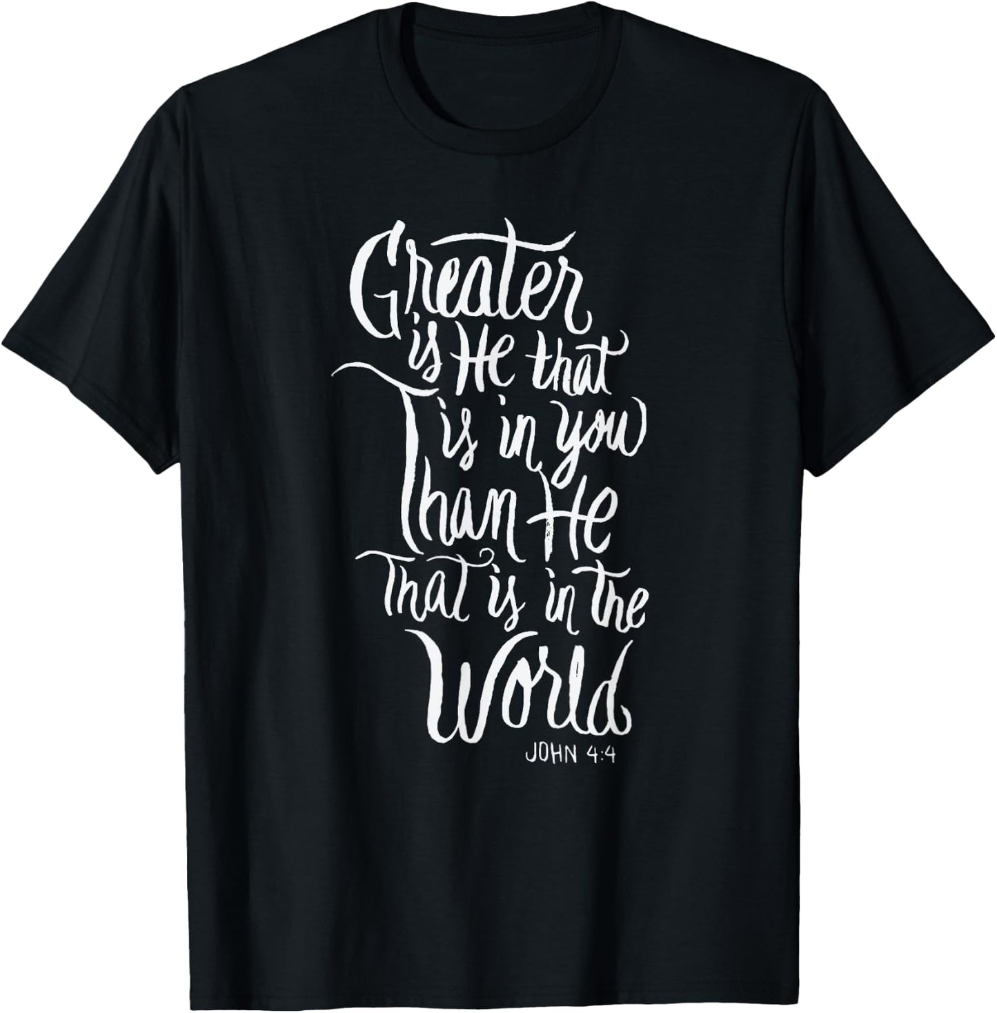Greater is He that is in you than He that is the world T-Shirt - T-Shirt | Black