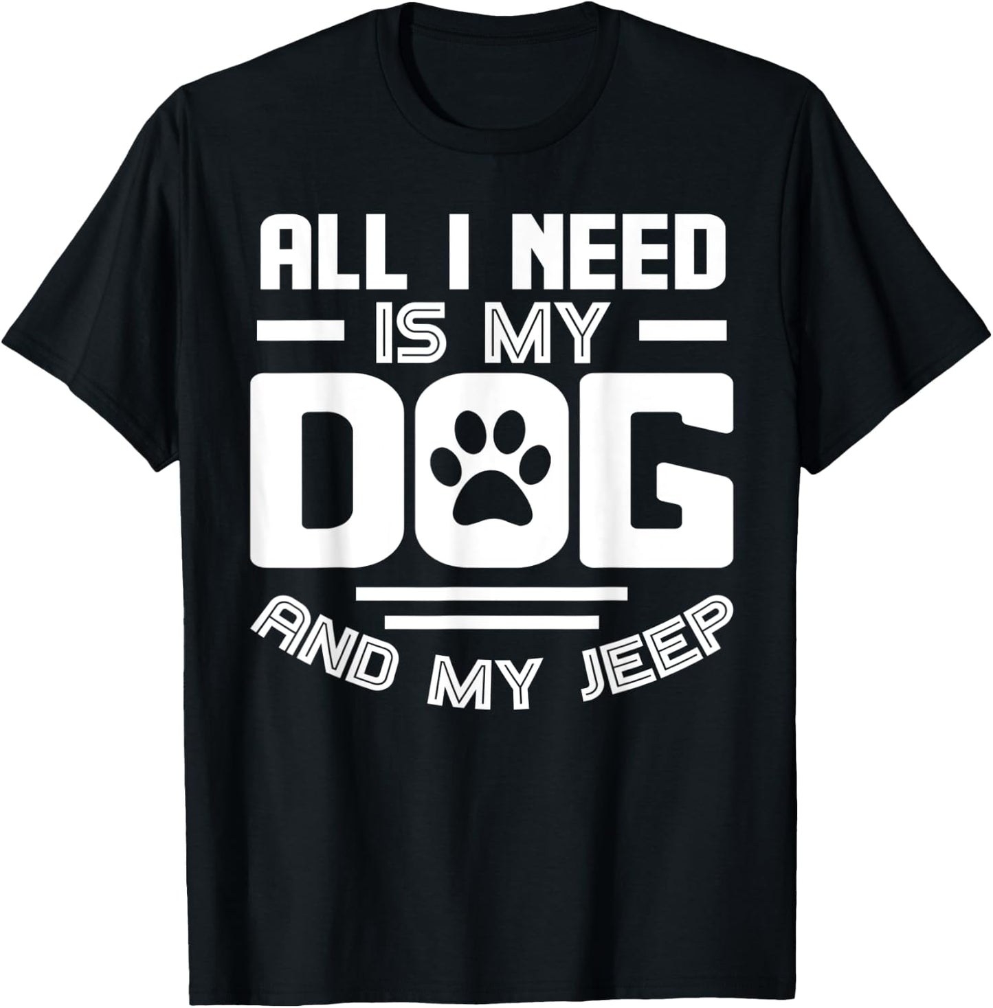 All I need is my dog and my off-road 4x4 Funny T-Shirt - T-Shirt | Black