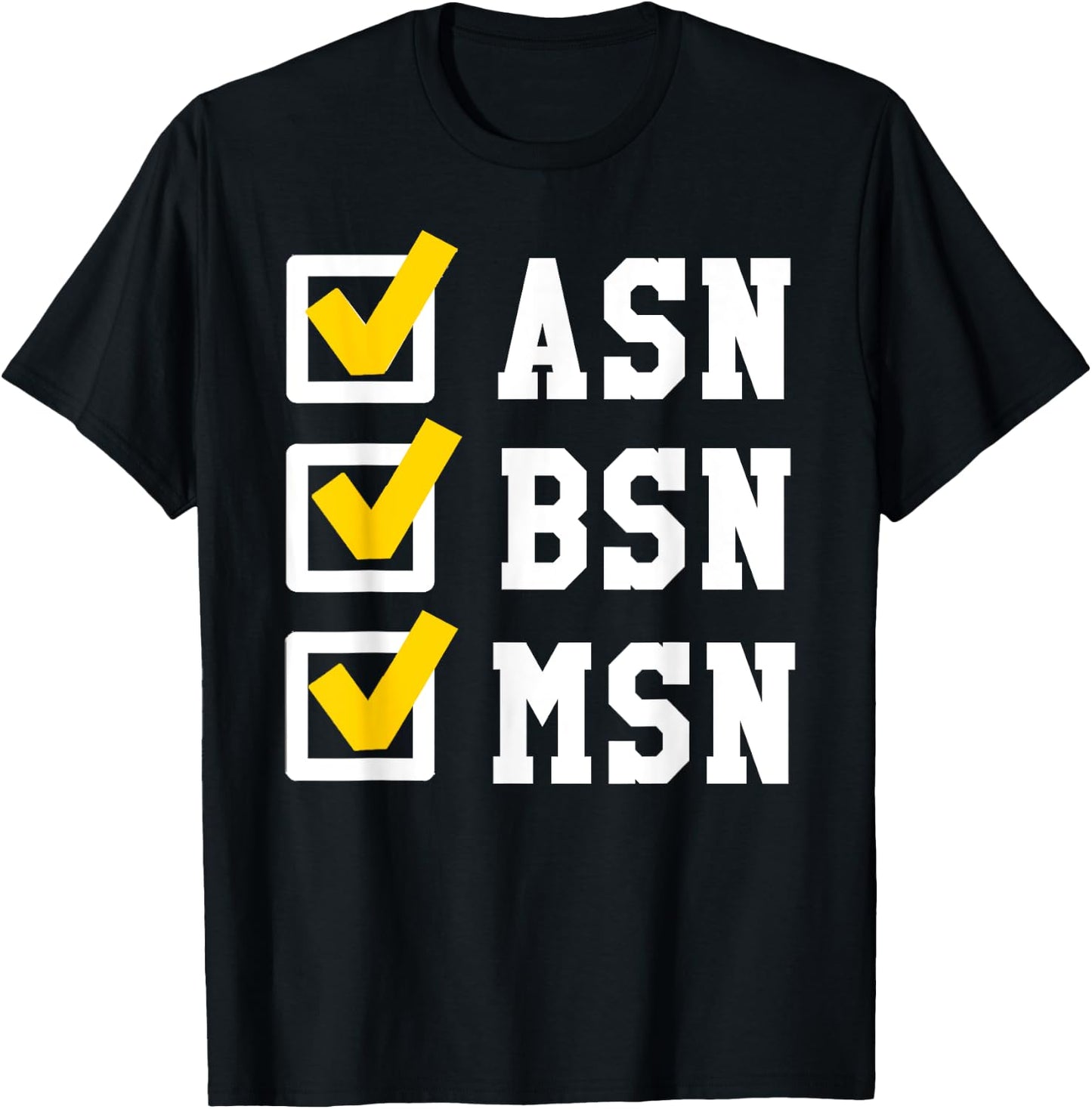 ASN BSN MSN Nursing Degree Checklist Funny Graduation Gift T-Shirt - T-Shirt | Black