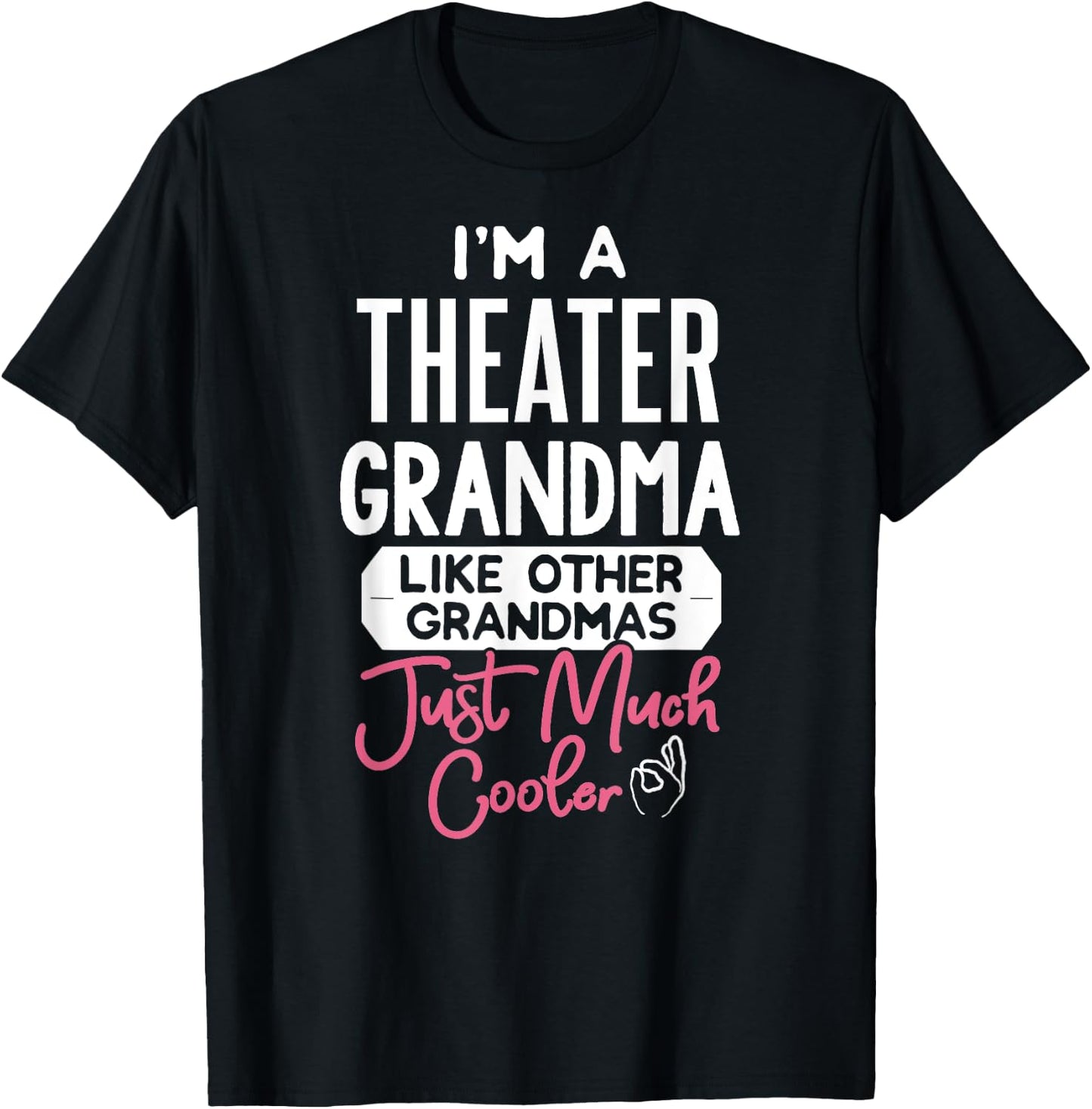Cool Mothers Day Theater Grandma T-Shirt - T-Shirt | Black