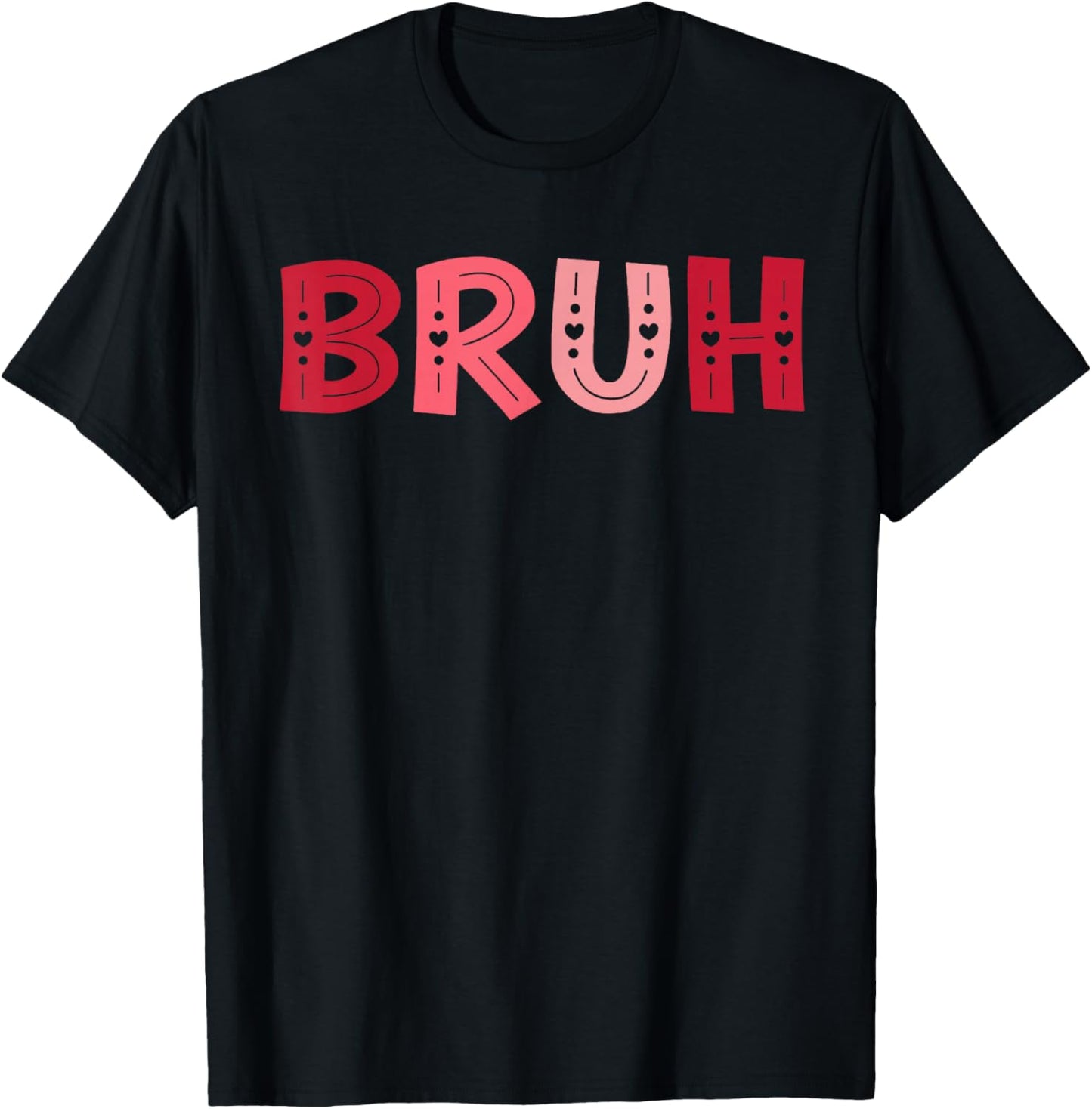 Bruh Funny Meme Brother Greeting Teens Boy Men Valentine Day T-Shirt - T-Shirt | Black