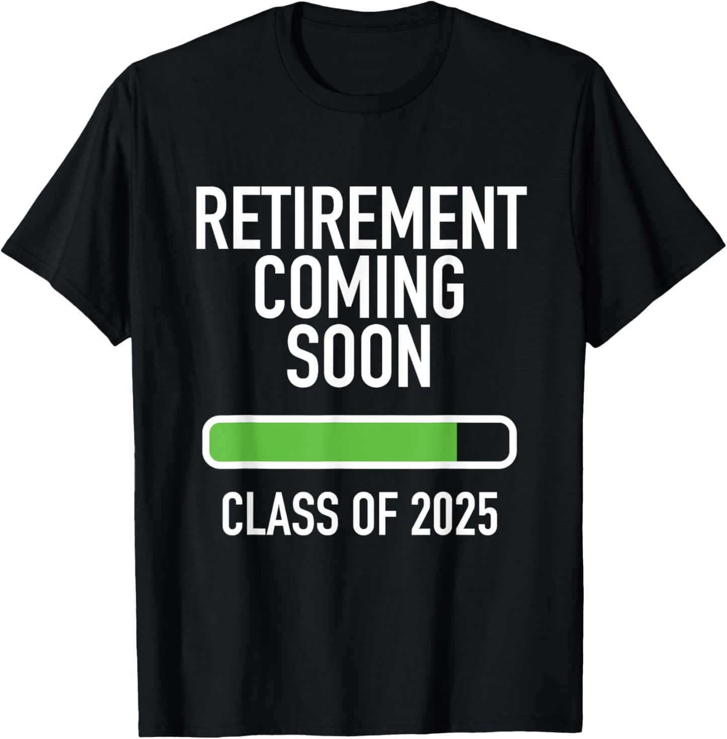 Retirement Coming Soon | Almost Retired | Class of 2025 T-Shirt - T-Shirt | Black