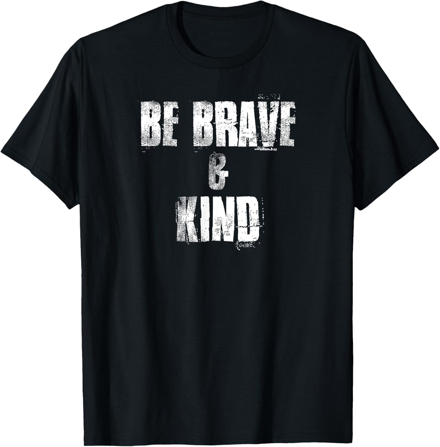 Be Brave & Kind , Positive Acts of Kindness T-Shirt - T-Shirt | Black