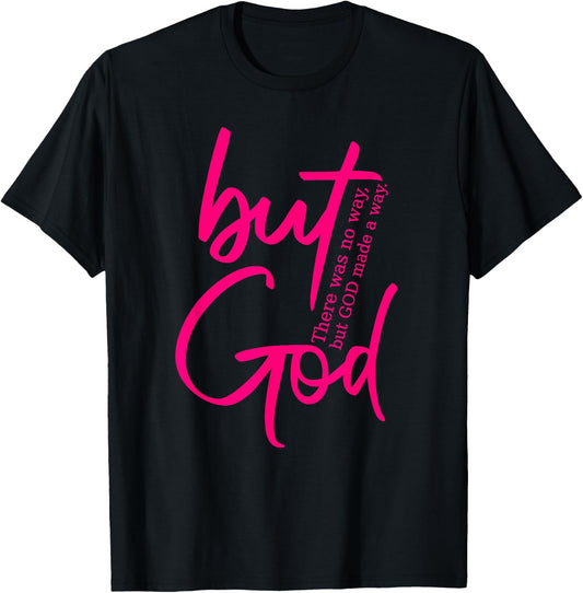 But God - There Was No Way God Made A Way - Hot Pink Graphic T-Shirt - T-Shirt | Black