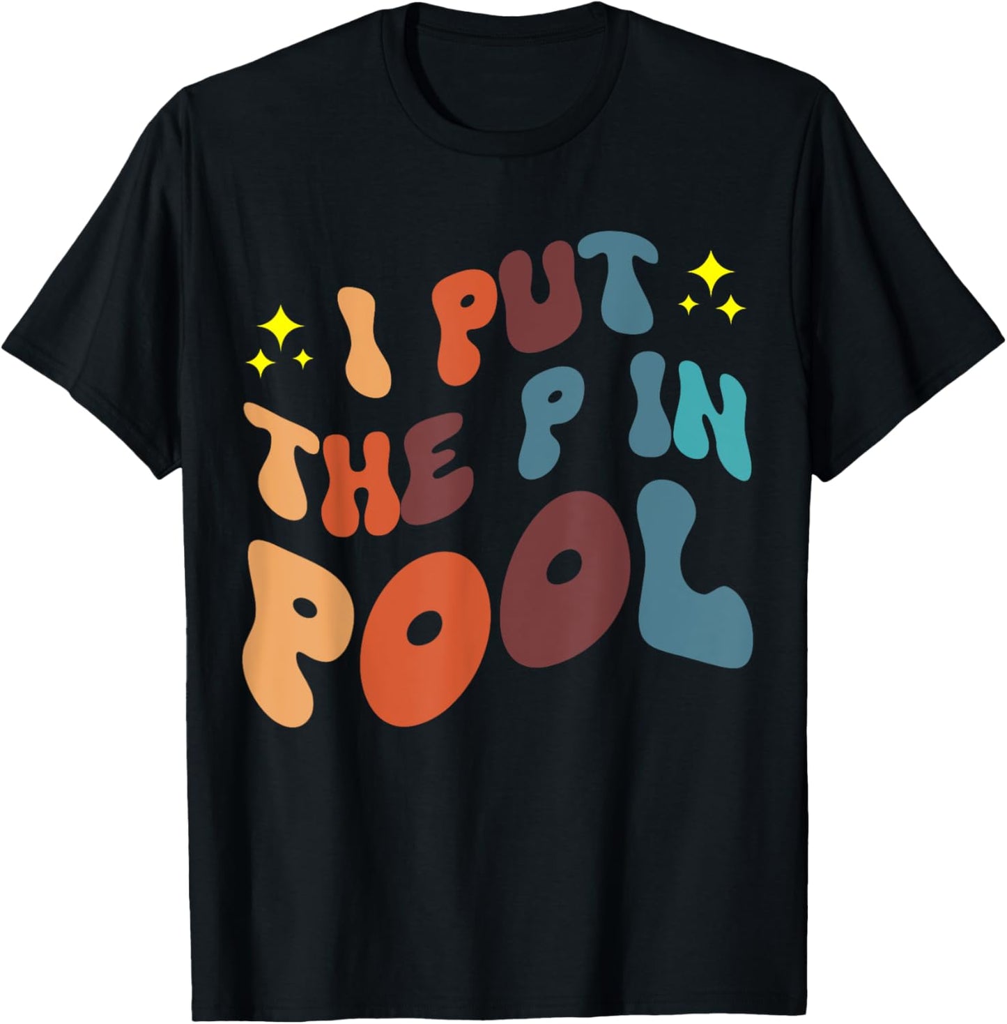 I Put The P In Pool T-Shirt - T-Shirt | Black