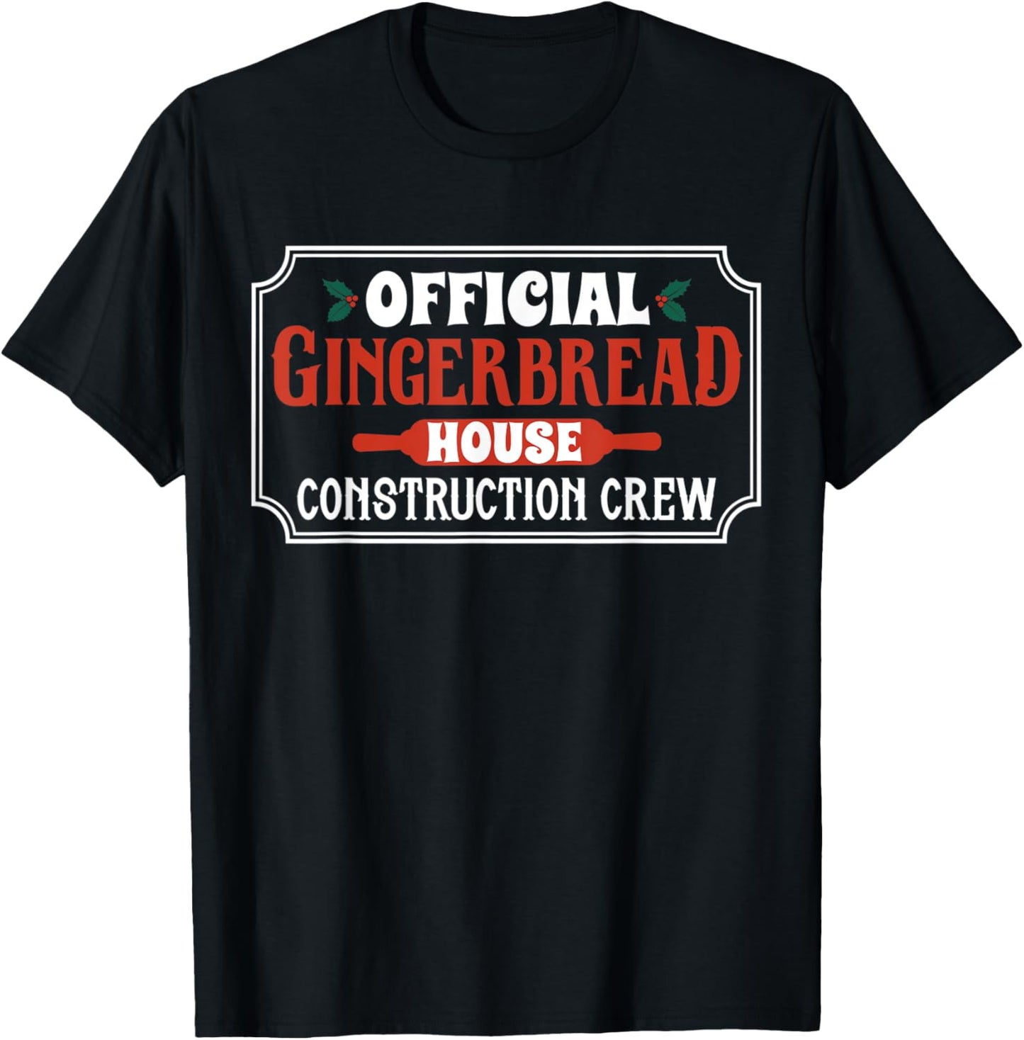 Official Gingerbread House Construction Crew Ugly Sweater T-Shirt - T-Shirt | Black