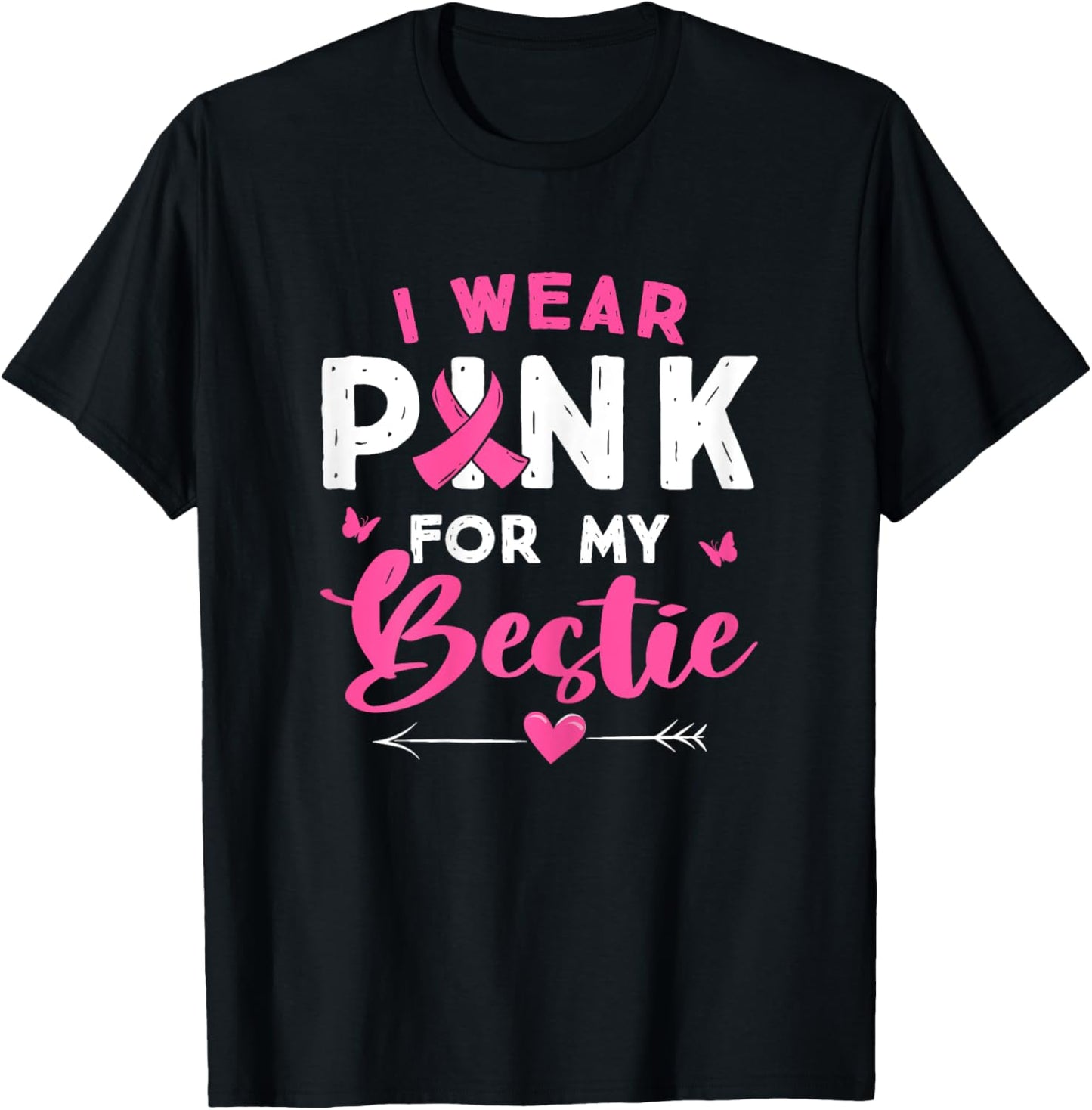 I Wear Pink For My Bestie Breast Cancer Awareness Supporter T-Shirt - T-Shirt | Black