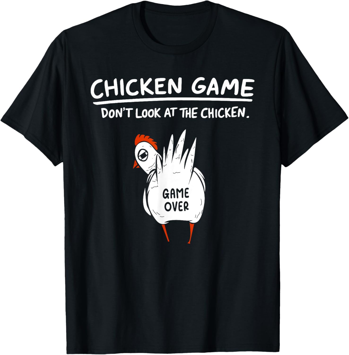 Chicken Game Don’t Look At The Chicken Humour Funny Chicken T-Shirt - T-Shirt | Black
