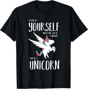 Always Be Yourself Unless You Can be a Unicorn Gift T-Shirt - T-Shirt | Black