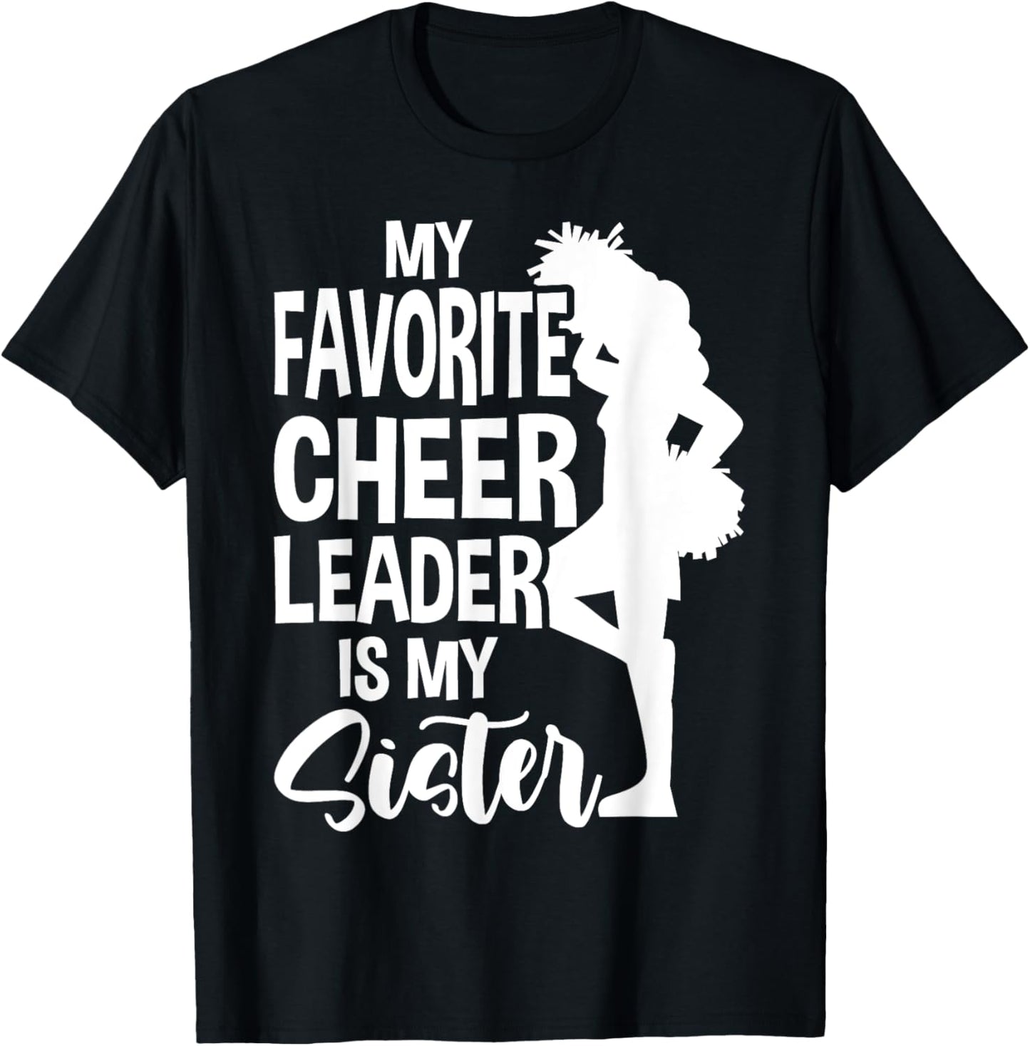 My Favorite Cheerleader Is My Sister Cheer T-Shirt - T-Shirt | Black