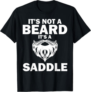 Funny It's Not A Beard It's A Saddle Gift Beard Lover T-Shirt - T-Shirt | Black