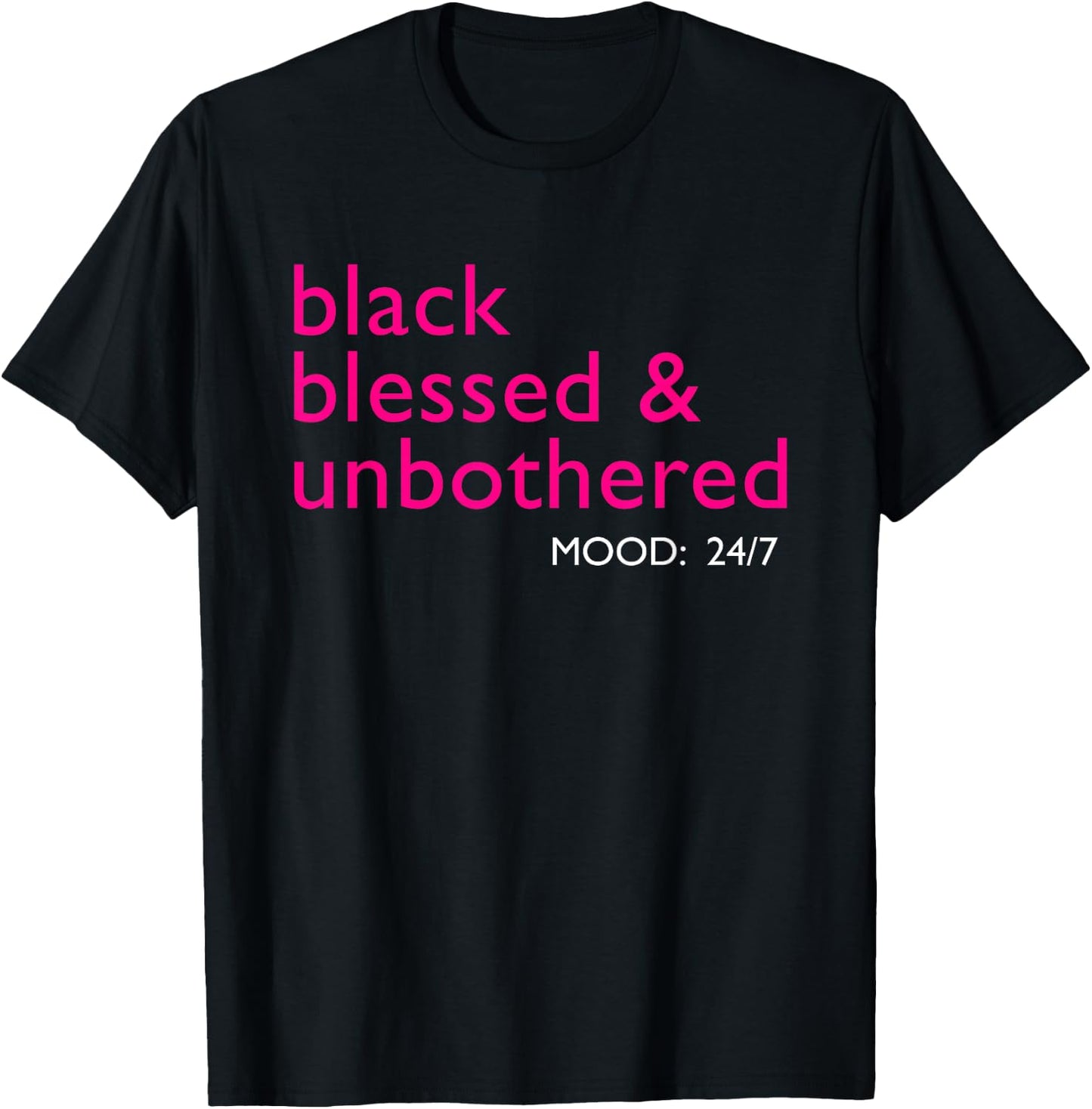 Black Blessed and Unbothered Mood T-Shirt - T-Shirt | Black
