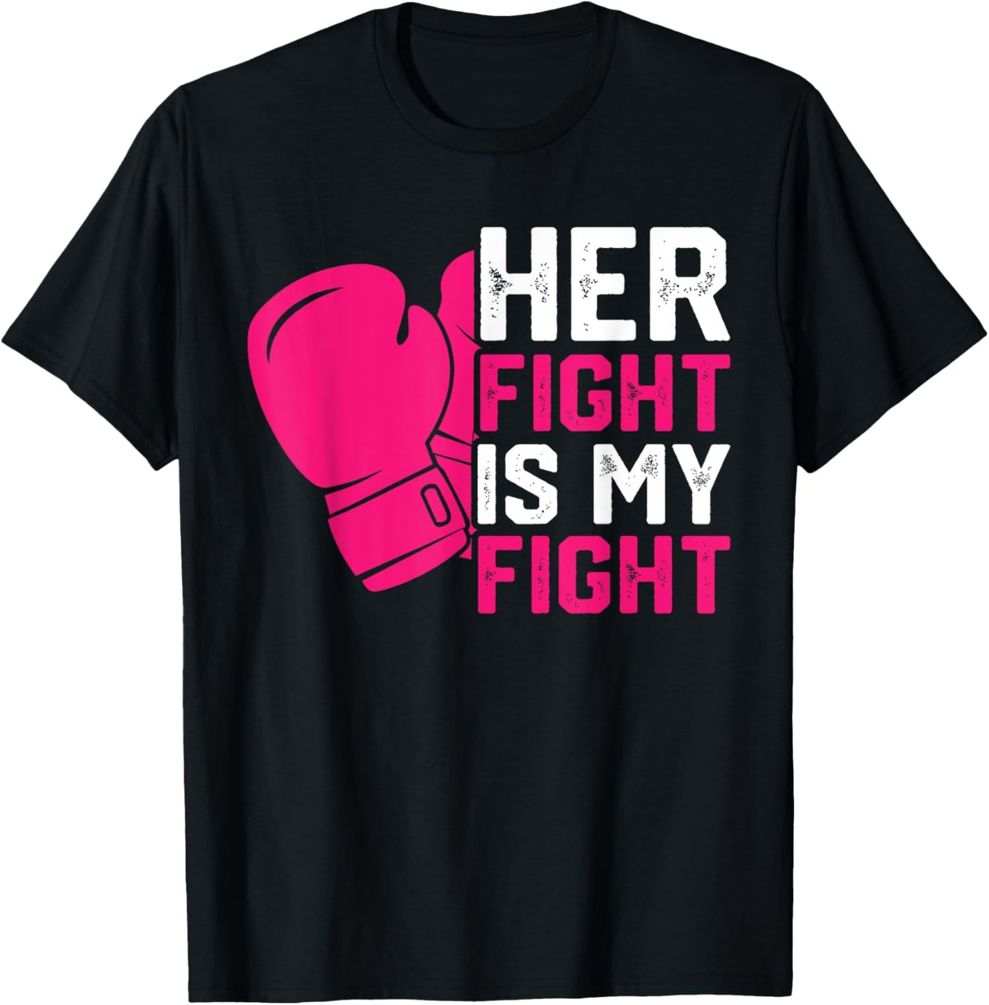 Her Fight Is My Fight Breast Cancer Awareness Family Support T-Shirt - T-Shirt | Black