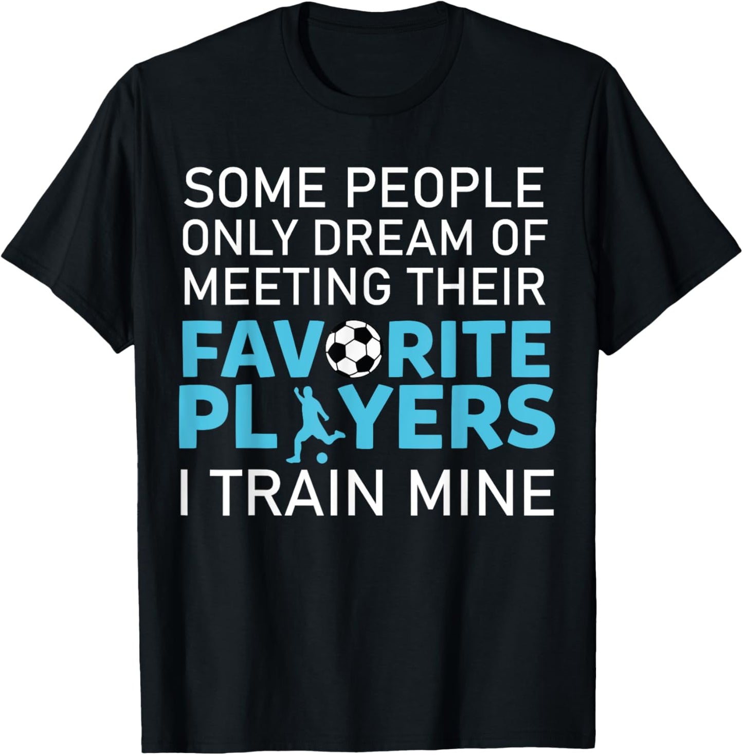 Funny Soccer Coach Trainer Team Sports Lover Gag Outfit T-Shirt - T-Shirt | Black