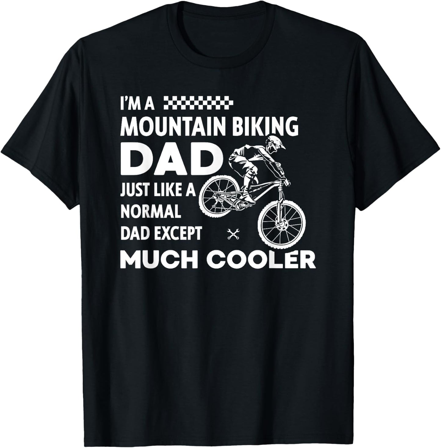 Mountain Bike Dad Except Much Cooler Funny MTB T Shirt T-Shirt - T-Shirt | Black