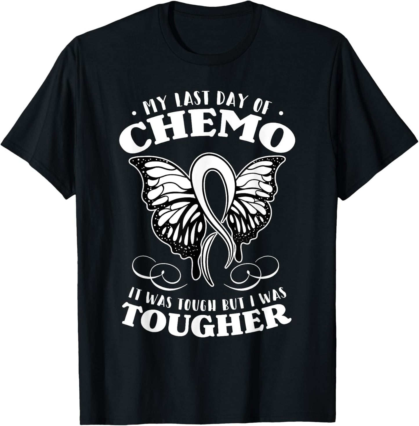 My Last Day Of Chemo Shirt Chemotherapy Butterfly Gift T-Shirt - T-Shirt | Black