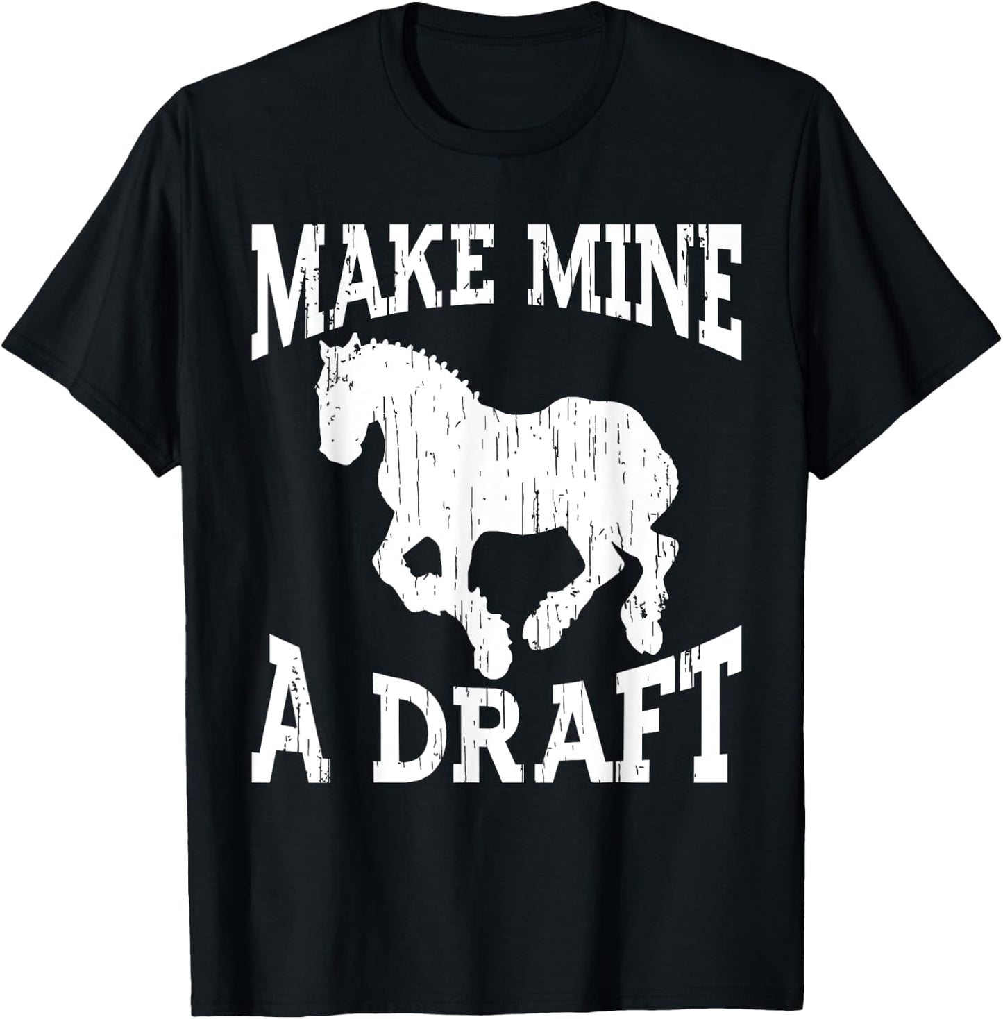 Funny Draft Horse Gift Women Cool Make Mine A Draft T-Shirt - T-Shirt | Black