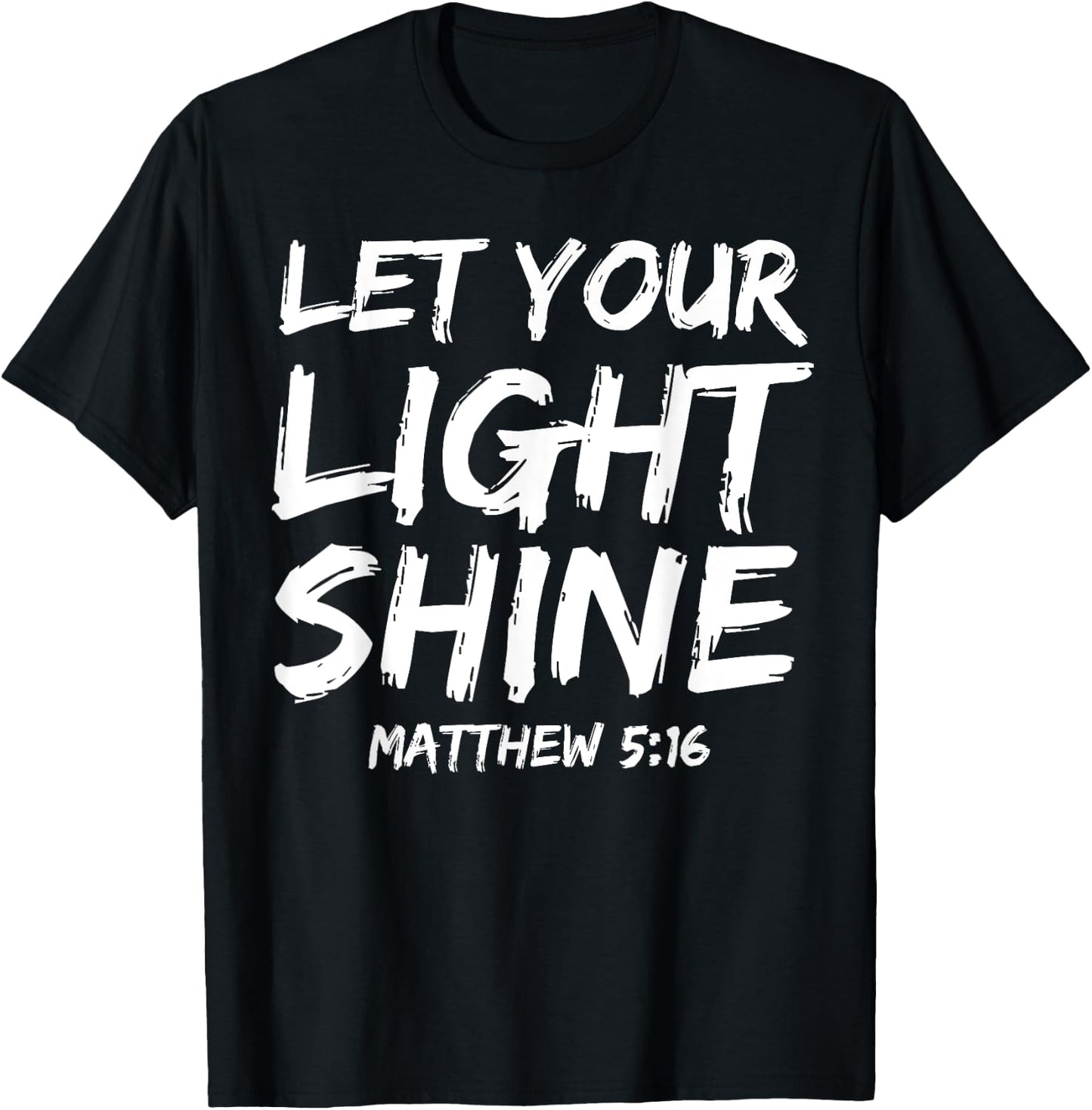 Matthew 5:16 Quote Bible Verse Saying Let Your Light Shine T-Shirt - T-Shirt | Black