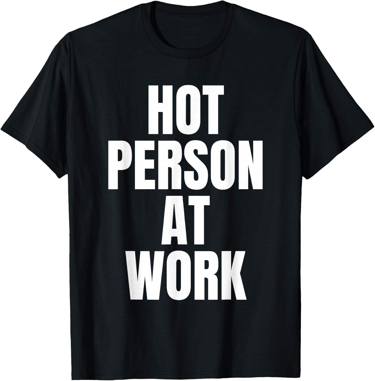 HOT PERSON AT WORK Funny Gym Workout Vain Sarcastic Humor T-Shirt - T-Shirt | Black