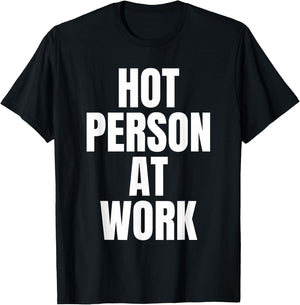 HOT PERSON AT WORK Funny Gym Workout Vain Sarcastic Humor T-Shirt - T-Shirt | Black