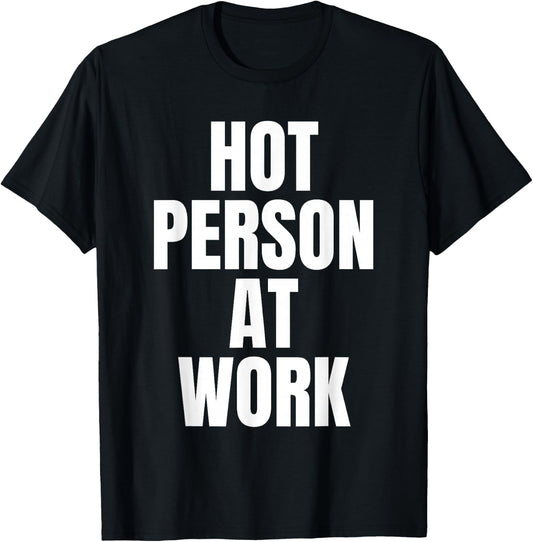 HOT PERSON AT WORK Funny Gym Workout Vain Sarcastic Humor T-Shirt - T-Shirt | Black
