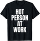 HOT PERSON AT WORK Funny Gym Workout Vain Sarcastic Humor T-Shirt - T-Shirt | Black