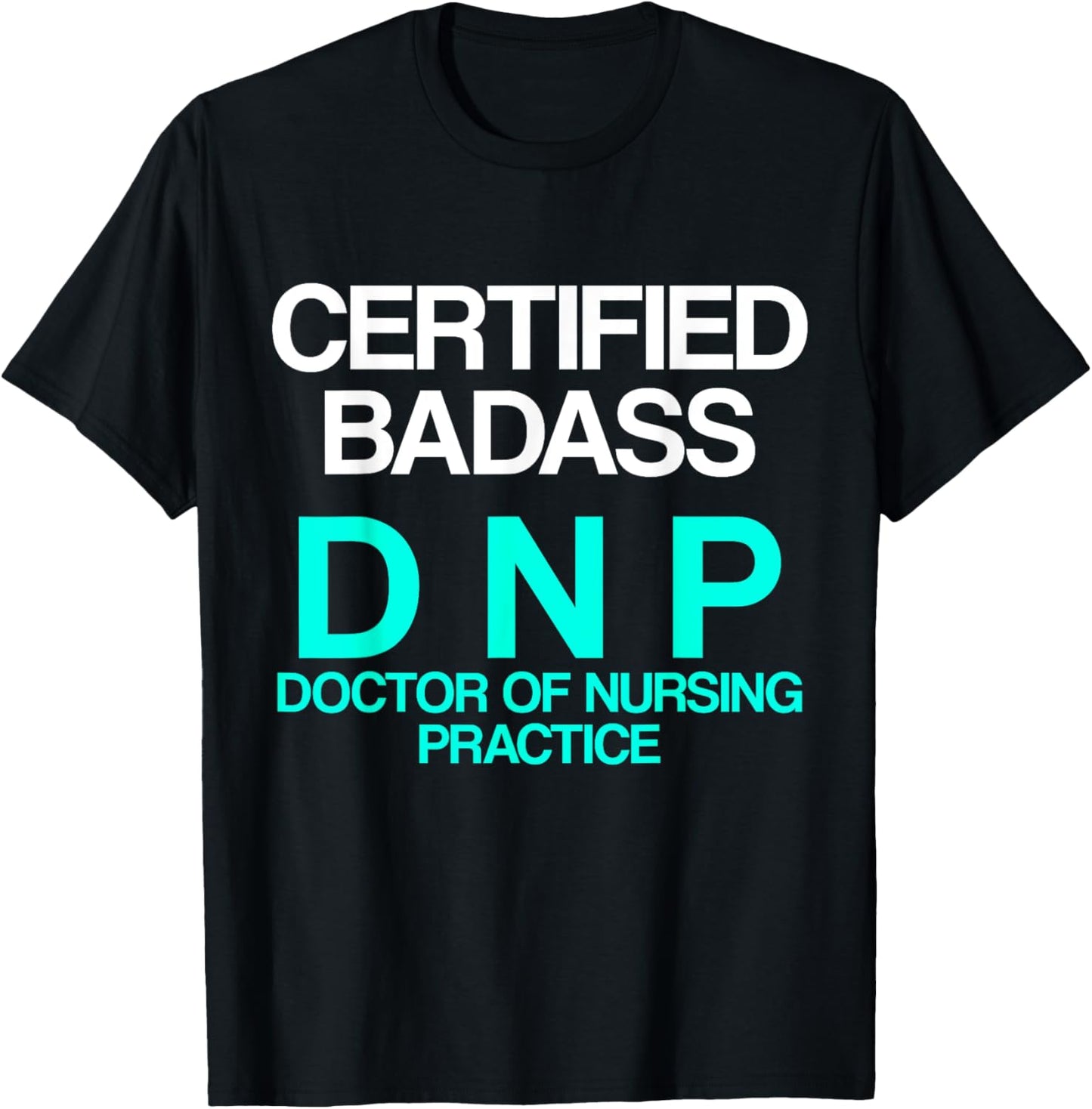 DNP Doctor of Nursing Practice Certified RN Nurse T-Shirt - T-Shirt | Black