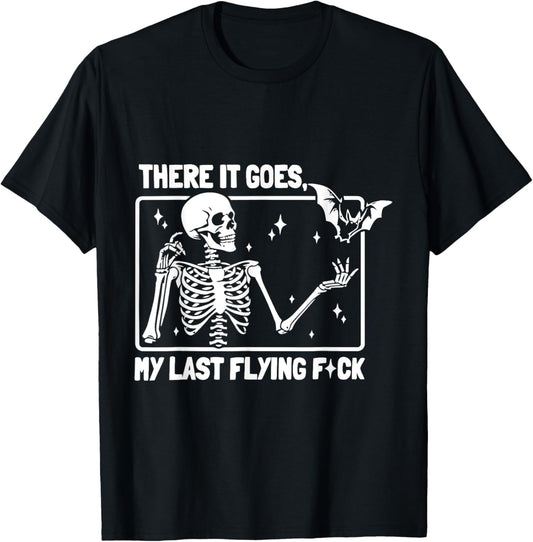 And There It Goes My Last Flying F-uck Funny Saying T-Shirt - T-Shirt | Black