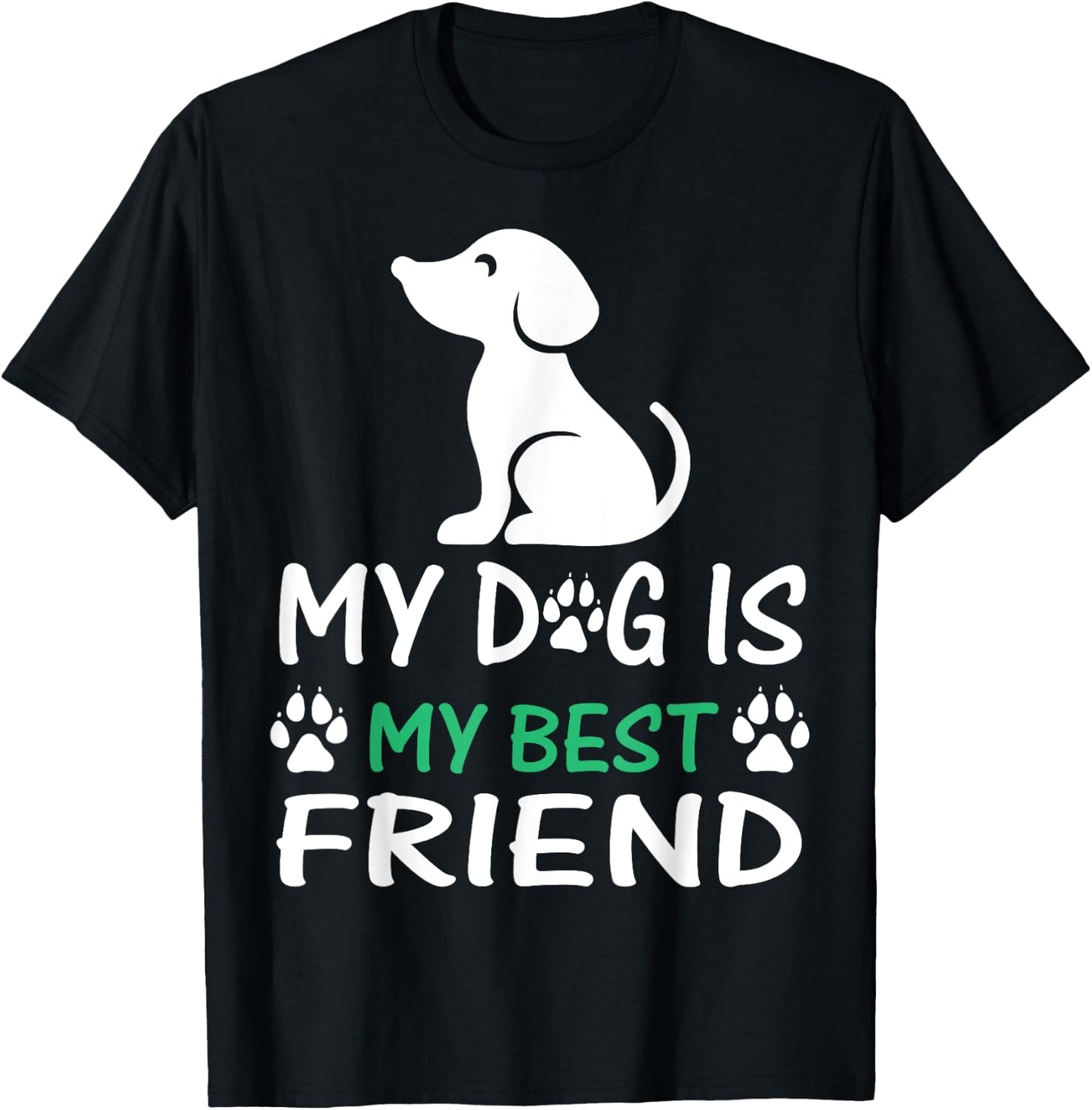 My dog is my best friend T-Shirt - T-Shirt | Black