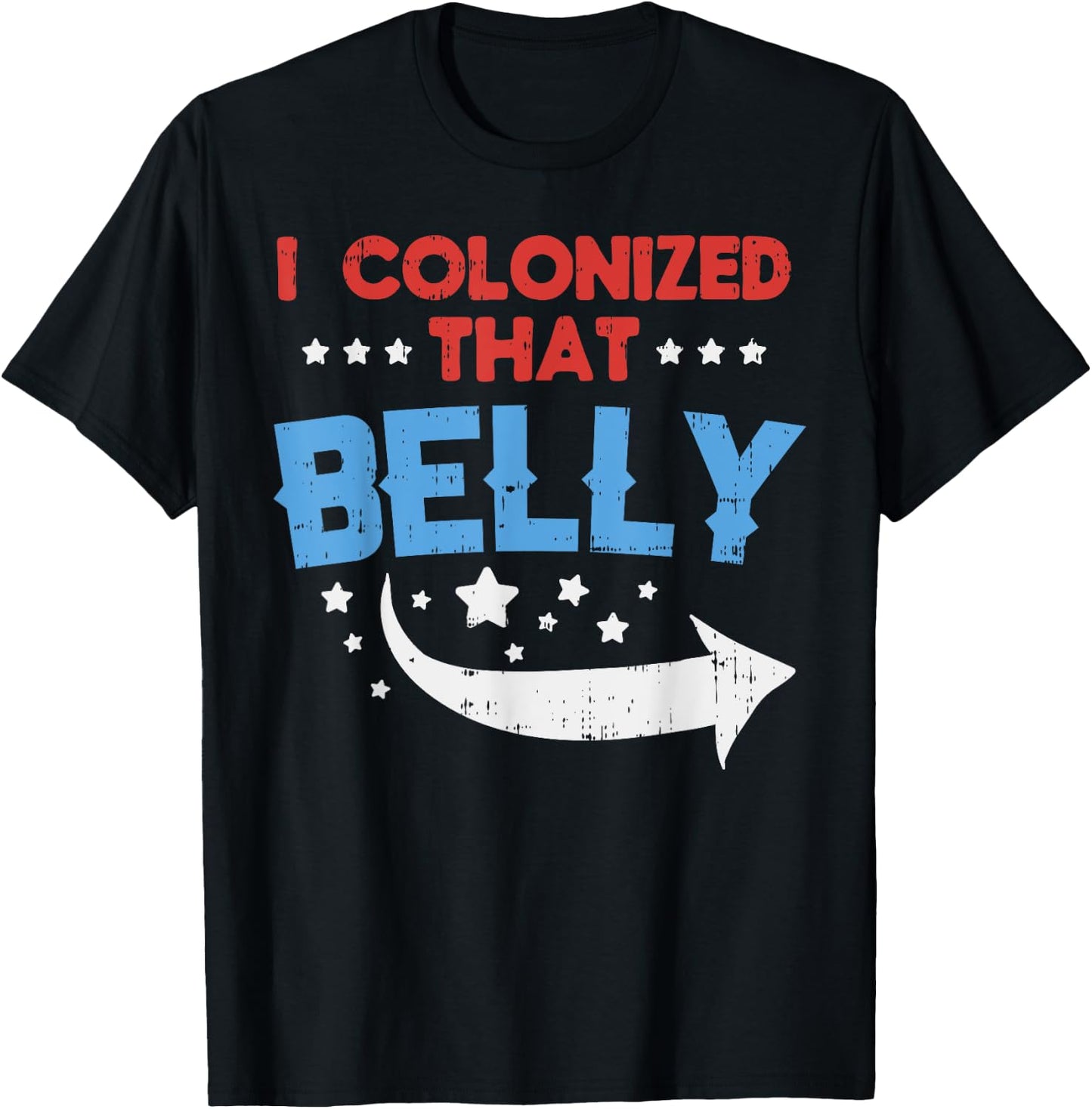 I Colonized That Belly 4th Of July Pregnancy Dad Matching T-Shirt - T-Shirt | Black