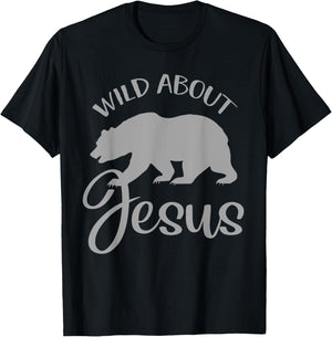 Wild About Jesus Shirt VBS Christian Religious Gift Bear T-Shirt - T-Shirt | Black
