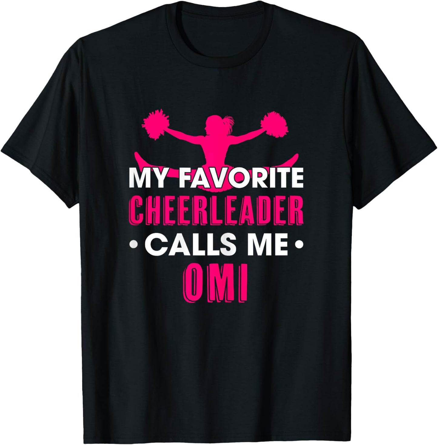 My Favorite Cheerleader Calls Me Omi Cheerleading Grandma T-Shirt - T-Shirt | Black