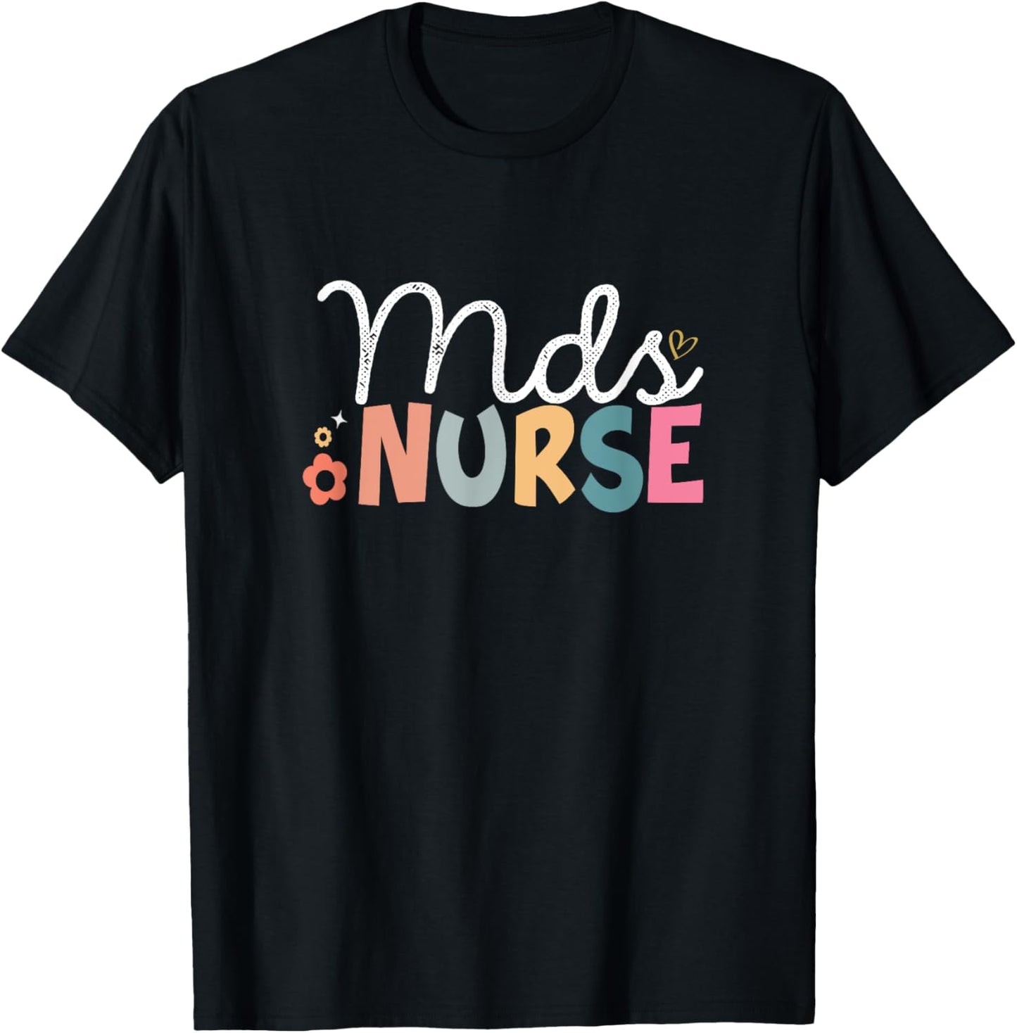Funny Mds Nurse Mds Coordinator Nurse Day Appreciation T-Shirt - T-Shirt | Black
