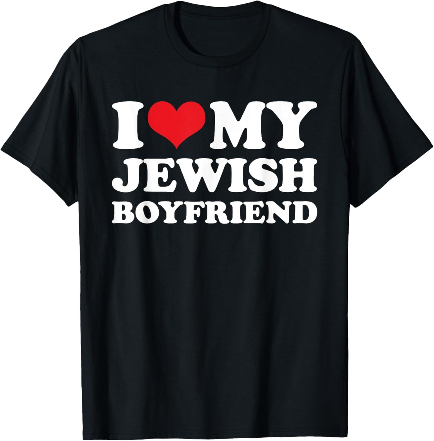 I Love My Jewish Boyfriend T-Shirt - T-Shirt | Black